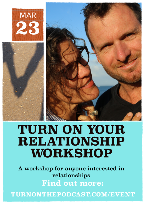 Turn On Your Relationship Workshop Turn On Your Relationship Workshop